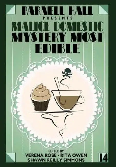 Parnell Hall Presents Malice Domestic - Mystery Most Edible by Verena Rose
