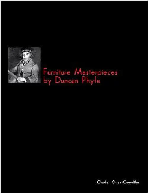 Furniture Masterpieces by Duncan Phyfe by Cornelilus, Charles Over