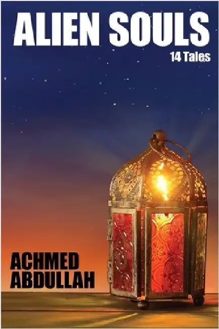 Alien Souls: 14 Tales by Abdullah, Achmed
