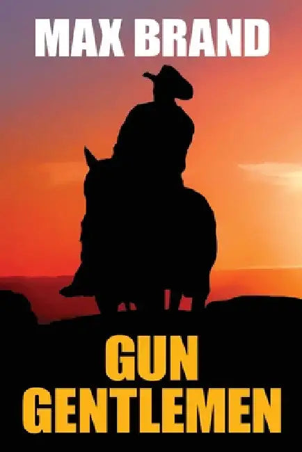 Gun Gentlemen by Max Brand