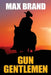 Gun Gentlemen by Max Brand