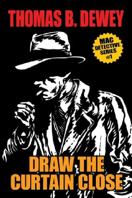 Draw the Curtain Close: Mac #1 by Thomas B. Dewey