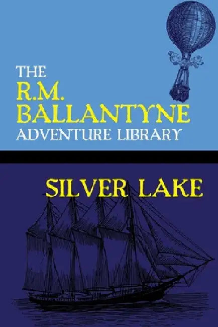 Silver Lake by Robert Michael Ballantyne