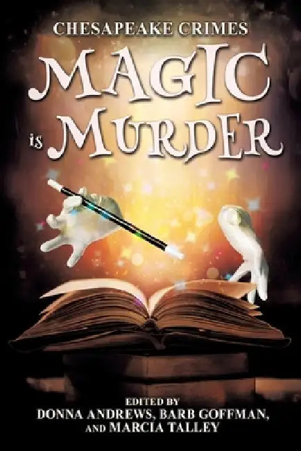 Chesapeake Crimes: Magic is Murder by Donna Andrews