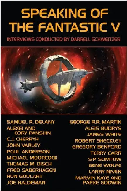 Speaking of the Fantastic V: Interviews with Science Fiction and Fantasy Authors by Schweitzer, Darrell