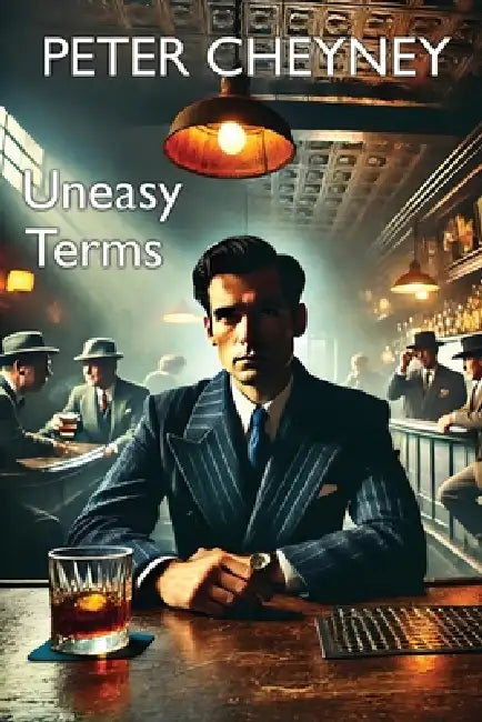 Uneasy Terms by Peter Cheyney