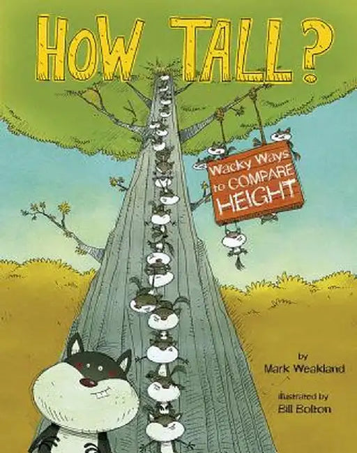 How Tall?: Wacky Ways to Compare Height by Mark Weakland