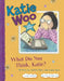 What Do You Think, Katie?: Writing an Opinion Piece with Katie Woo by Fran Manushkin