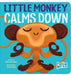 Little Monkey Calms Down by Michael Dahl