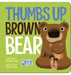 Thumbs Up, Brown Bear by Michael Dahl