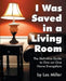 I Was Saved in a Living Room by Les Miller