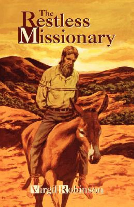 The Restless Missionary by Virgil Robinson