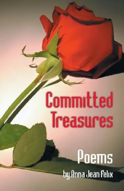 Committed Treasures by Anna Jean Felix