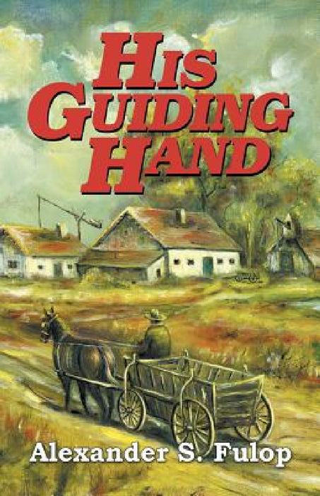 His Guiding Hand by Alexander S. Fulop