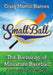 Small Ball: The Blessings of Miniature Baseball by Craig Martin Barnes