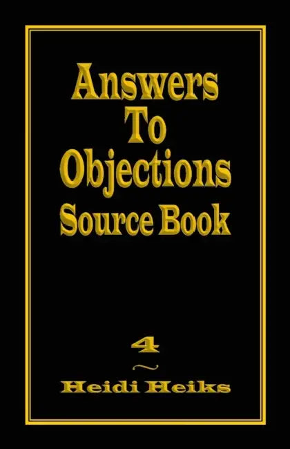Answers to Objections Source Book by Heidi Heiks