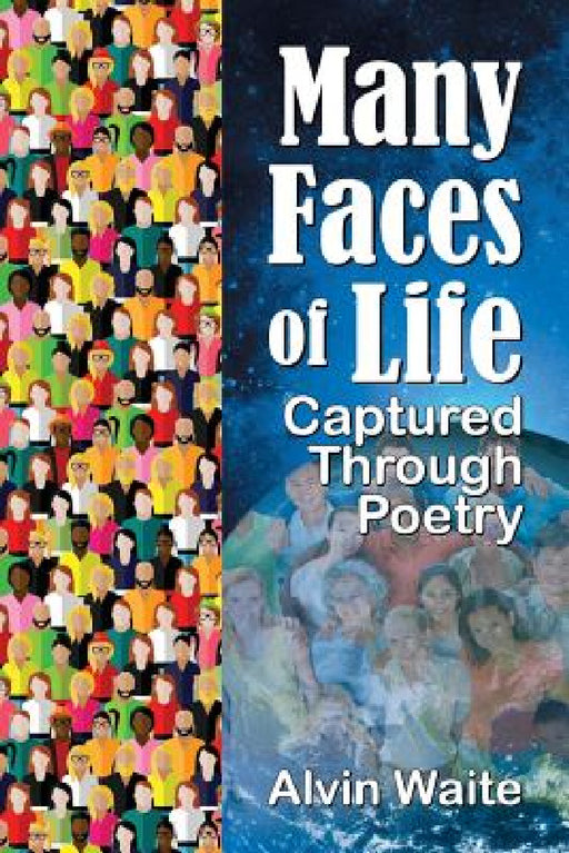 Many Faces of Life Captured Through Poetry by Alvin Waite