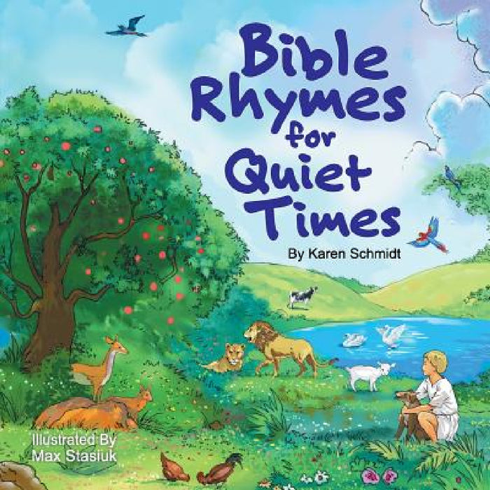 Bible Rhymes for Quiet Times by Karen Schmidt, Max Stasiuk
