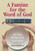 A Famine for the Word of God: Are You Being Fully Nourished? by Lamar Mauldin