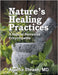 Nature's Healing Practices (Mass Market): A Natural Remedies Encyclopedia by Agatha Thrash