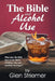 The Bible and Alcohol Use by Glen Striemer