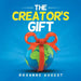 The Creator's Gift by Roxanne August