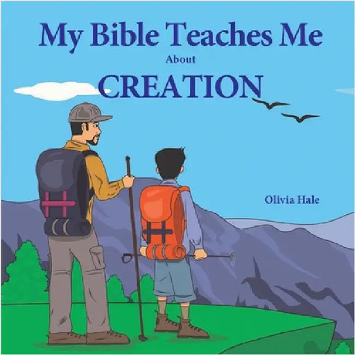 My Bible Teaches Me About Creation by Hale, Olivia