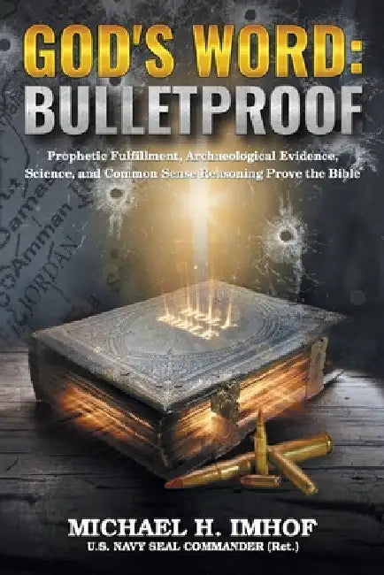 God's Word: Bulletproof by Michael H. Imhof
