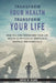 Transform Your Health... Transform Your Life: How you can TRANSFORM your life mentally, physically, spiritually, socially, and financially by David W. Sloan
