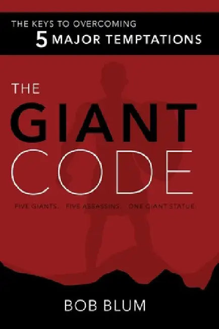The Giant Code: The Key to Overcoming 5 Major Temptations by Bob Blum