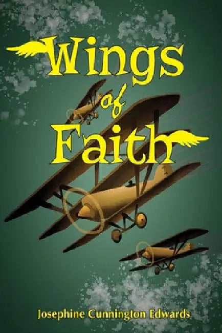 Wings of Faith by Josephine Cunnington Edwards