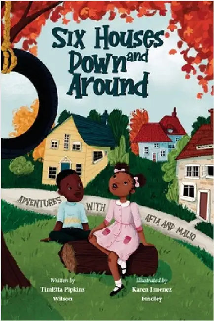 Six Houses Down and Around by Wilson, Timetta P.