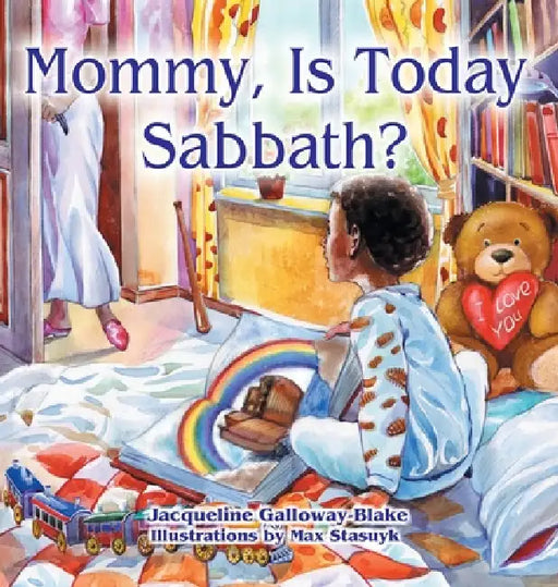 Mommy, Is Today Sabbath? (African American Edition) by Jacqueline Galloway-Blake, Max Stasuyk