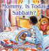 Mommy, Is Today Sabbath? (African American Edition) by Jacqueline Galloway-Blake, Max Stasuyk