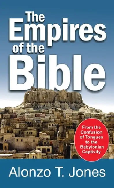 Empires of the Bible by Alonzo Trevier Jones, Alanzo Trevier Jones