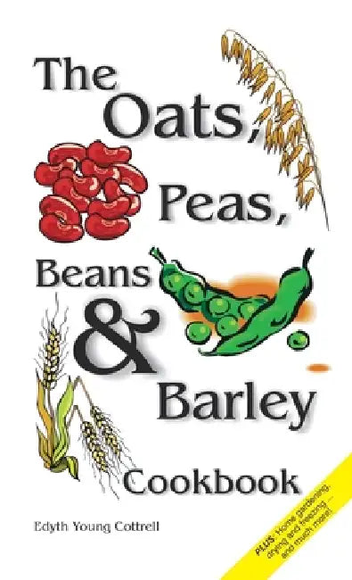 Oats, Peas, Beans & Barley Cookbook by Edyth Young Cottrell, Edith Young Cottrell