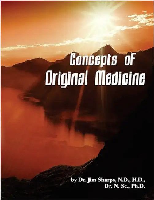Concepts of Original Medicine by Sharps, Jim