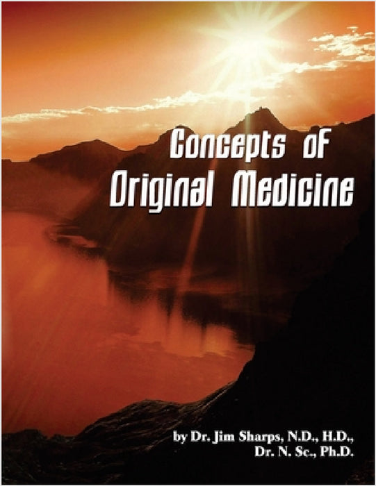 Concepts of Original Medicine by Jim Sharps