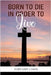 Born to Die in Order to Live by Davis, Gary J.