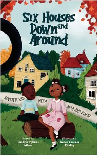 Six Houses Down and Around by Wilson, Timetta P.