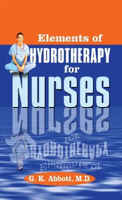 Elements of Hydrotherapy for Nurses by George Knapp Abbott