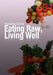 Eating Raw, Living Well by Hiawatha Cromer