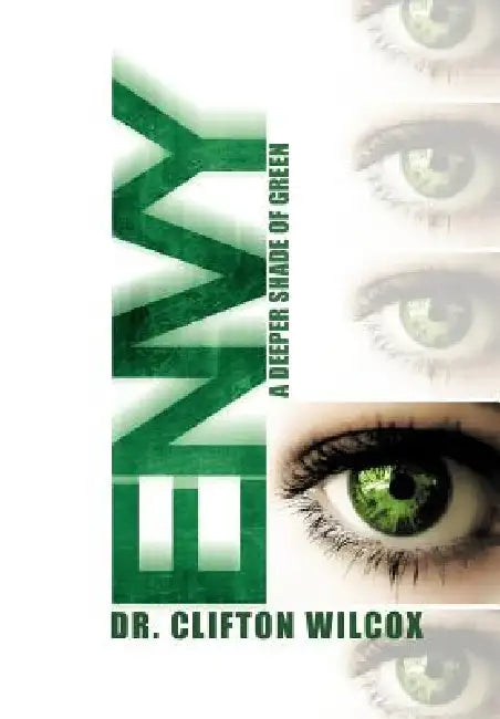 Envy: A Deeper Shade of Green by Clifton Wilcox