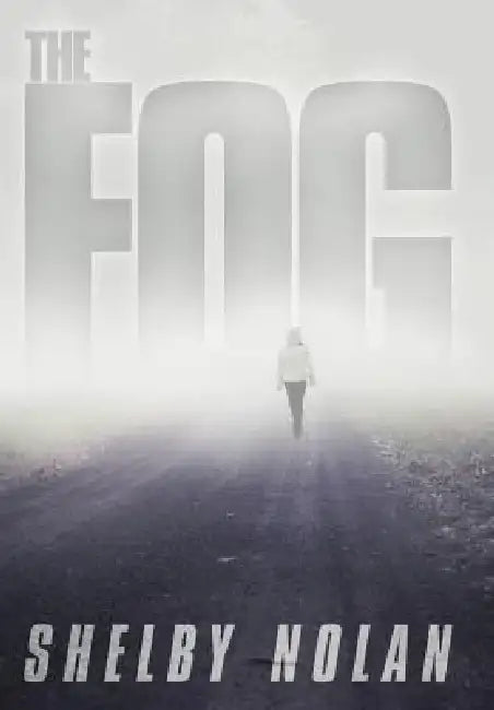 The Fog by Shelby Nolan
