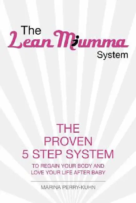 The Lean Mumma System by Marina Perry-Kuhn