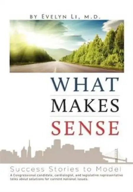 What Makes Sense: Success Stories to Model by Evelyn Li