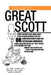 Great Scott: There's an Ber Right-Wing Creep in the Florida Governor's Office; Or How Rick Scott and the Republican-Dominated Flori by Ken Kister