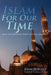 Islam For Our Time: Inside the Traditional World of Islamic Spirituality by John Herlihy