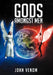 Gods Amongst Men by John Venom