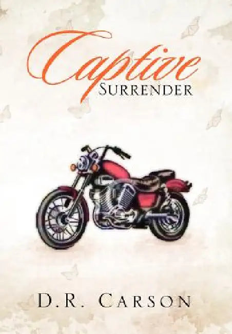 Captive Surrender by D. R. Carson